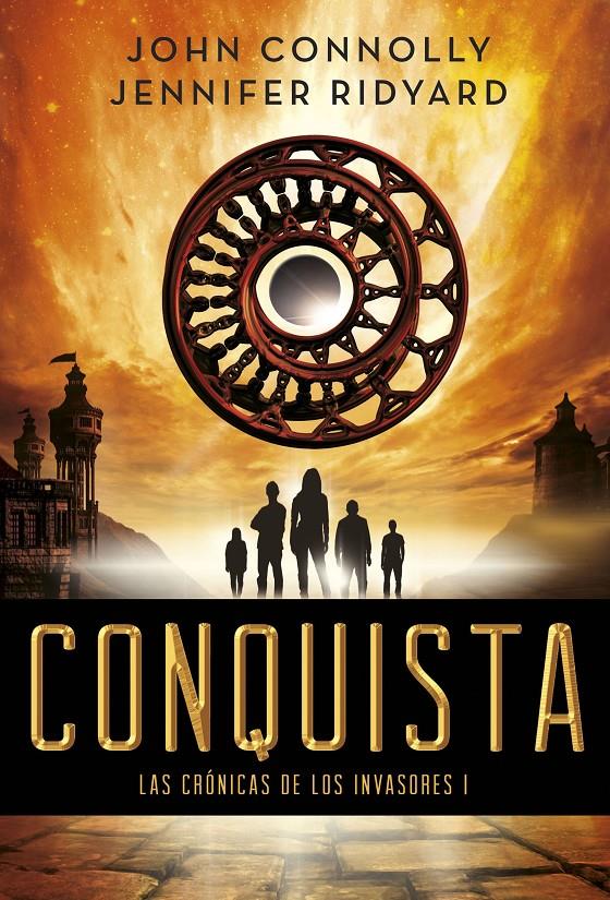 CONQUISTA (LAS CRÓNICAS DE LOS INVASORES I) | 9788490661741 | CONNOLLY, JOHN / RIDYARD, JENNIFER