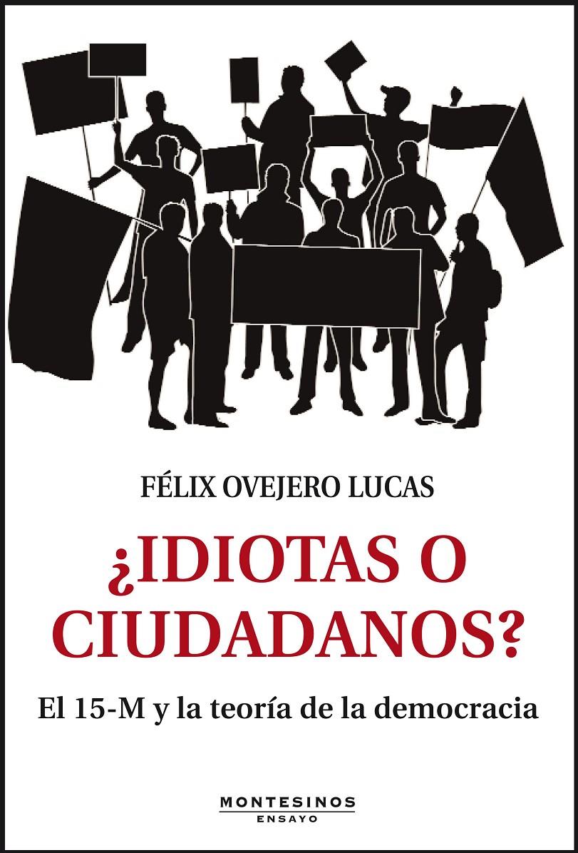 IDIOTAS O CIUDADANOS? | 9788415216704 | OVEJERO LUCAS, FÉLIX