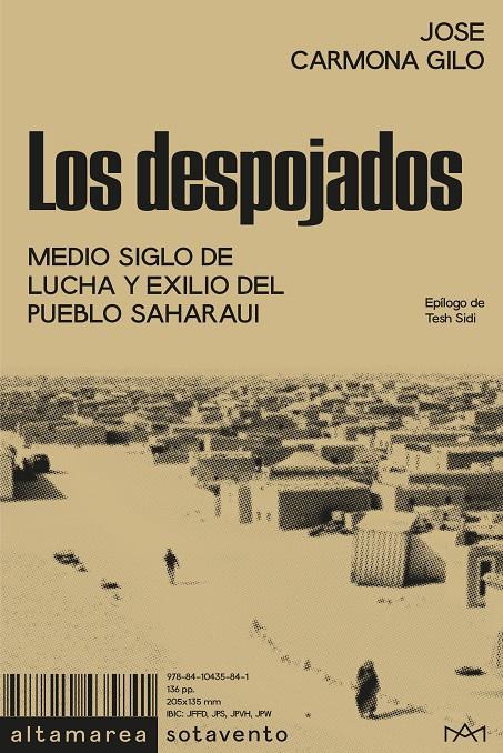 LOS DESPOJADOS. MEDIO SIGLO DE LUCHA Y EXILIO DEL PUEBLO SAHARAUI | 9788410435841 | CARMONA GILO, JOSE
