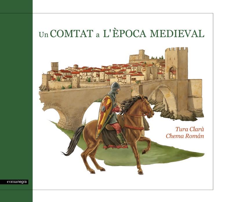COMTAT A L'ÈPOCA MEDIEVAL, UN | 9788415097587 | CLARÀ, TURA / ROMÁN, CHEMA