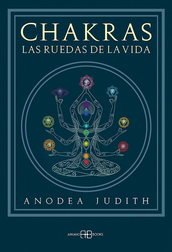 CHAKRAS, LAS RUEDAS DE LA VIDA | 9788415292678 | JUDITH, ANODEA