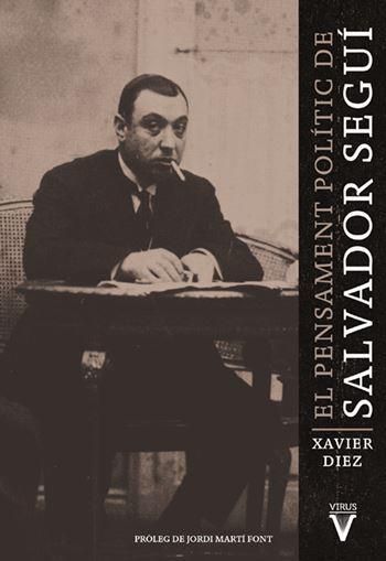 EL PENSAMENT POLÍTIC DE SALVADOR SEGUÍ | 9788492559725 | DIEZ, XAVIER