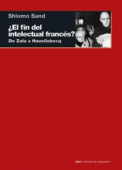 FIN DEL INTELECTUAL FRANCES? DE ZOLA A HOUELBECQ | 9788446044963 | SAND, SHLOMO