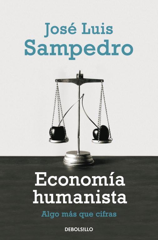 ECONOMISTA HUMANISTA | 9788499081786 | SAMPEDRO, JOSÉ LUIS