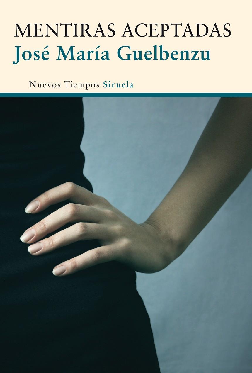 MENTIRAS ACEPTADAS | 9788415803447 | GUELBENZU, JOSÉ MARÍA