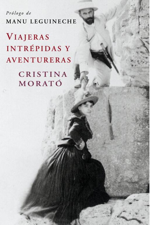 VIAJERAS INTRÉPIDAS Y AVENTURERAS | 9788401379758 | MORATÓ, CRISTINA