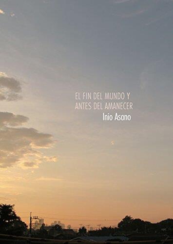 FIN DEL MUNDO Y ANTES DEL AMANECER, EL | 9788467922097 | ASANO, INIO