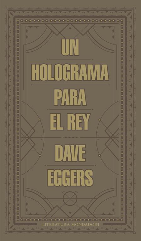 HOLOGRAMA PARA EL REY, UN | 9788439727392 | EGGERS, DAVE