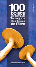 100 BOLETS DEL CAMP DE TARRAGONA | 9788497915601 | CASALÉ I ARAN, RAMON