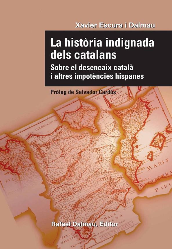 HISTÒRIA INDIGNADA DELS CATALANS, LA | 9788423207732 | ESCURA I DALMAU, XAVIER