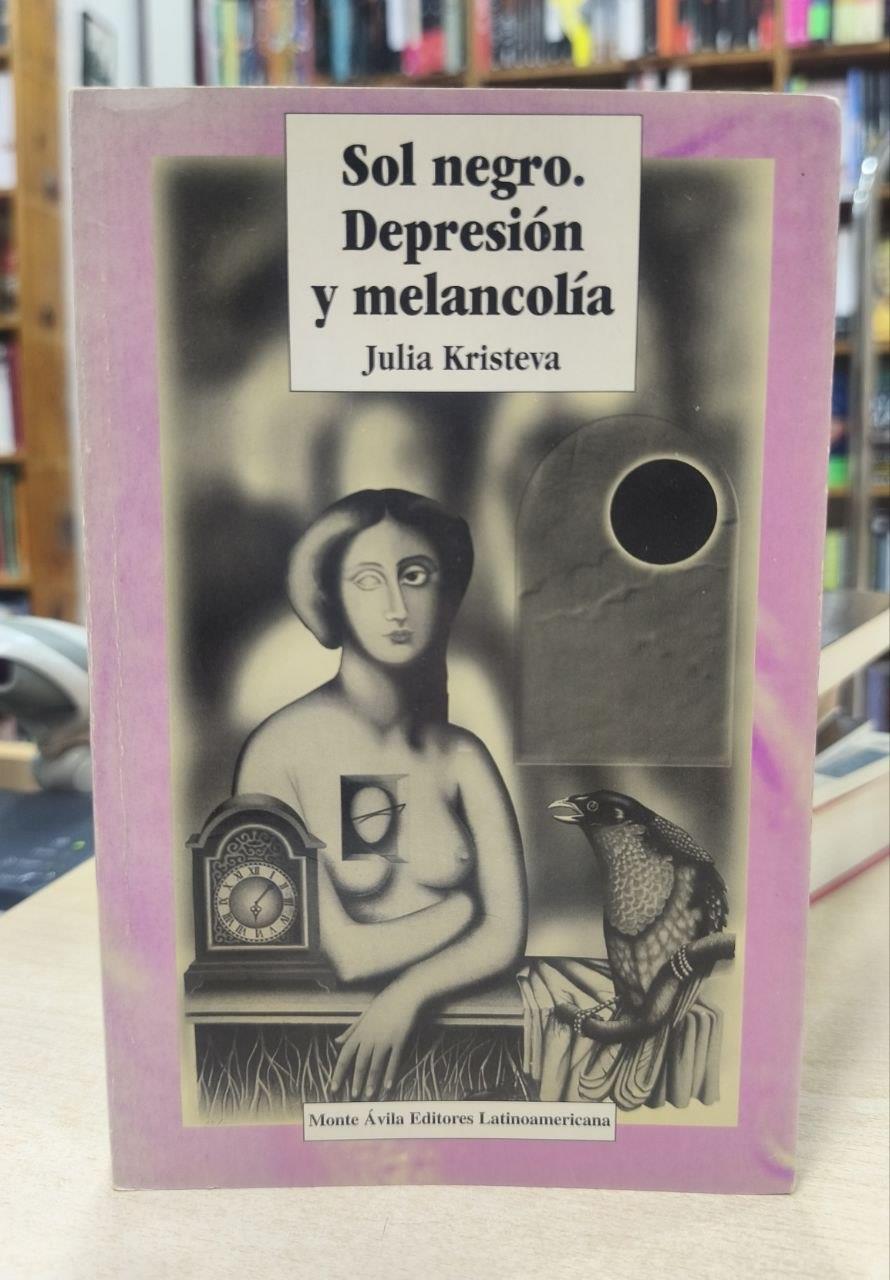SOL NEGRO. DEPRESIÓN Y MELANCOLÍA | 050831SM | KRISTEVA, JULIA