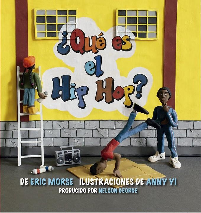 QUÉ? ES EL HIP HOP? | 9788494741890 | MORSE, ERIC / YI, ANNY