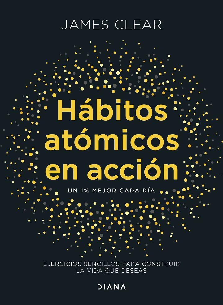 HÁBITOS ATÓMICOS EN ACCIÓN | 9788411193016TA | CLEAR, JAMES