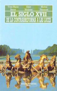 EL SIGLO XVII DE LA CONTRARREFORMA A LAS LUCES | 9788476005125 | BERCE, YVES MARIE