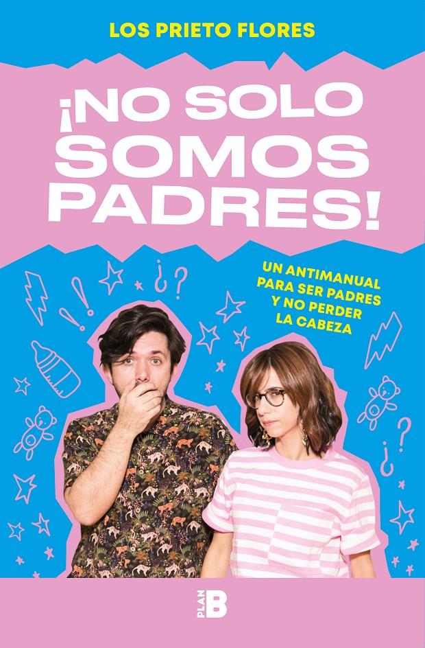 ¡NO SOLO SOMOS PADRES! | 9788417001919 | PRIETO FLORES, LOS