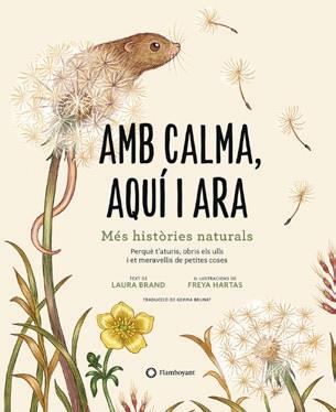 AMB CALMA, AQUI I ARA. MES HISTORIES NATURALS | 9788419401120 | FREYA HARTAS (ILUSTR.)/LAURA BRAND