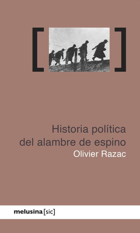 HISTORIA POLÍTICA DEL ALAMBRE DE ESPINO | 9788415373223 | RAZAC, OLIVIER