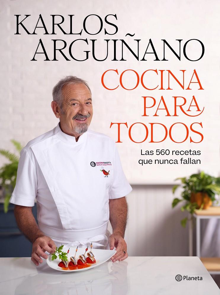 COCINA PARA TODOS. LAS 560 RECETAS QUE NUNCA FALLAN | 9788408308805 | ARGUIÑANO, KARLOS