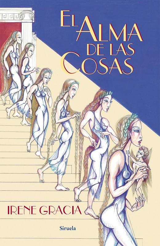 ALMA DE LAS COSAS, EL | 9788416120611 | GRACIA, IRENE
