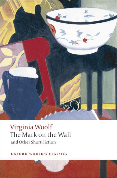 THE MARK ON THE WALL AND OTHER SHORT FICTION | 9780199554997 | WOOLF, VIRGINIA