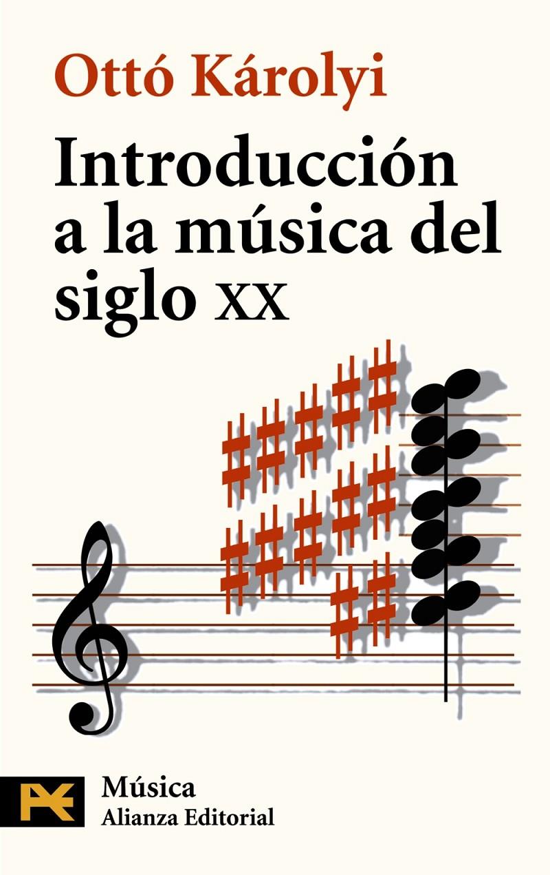 INTRODUCCIÓN A LA MÚSICA DEL SIGLO XX | 9788420637822 | KAROLYI, OTTÓ