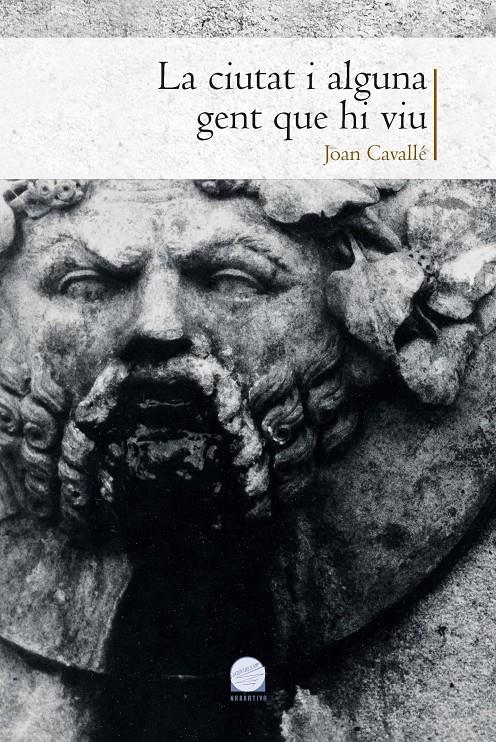 LA CIUTAT I ALGUNA GENT QUE HI VIU | 9788490347508TA | CAVALLÉ, JOAN