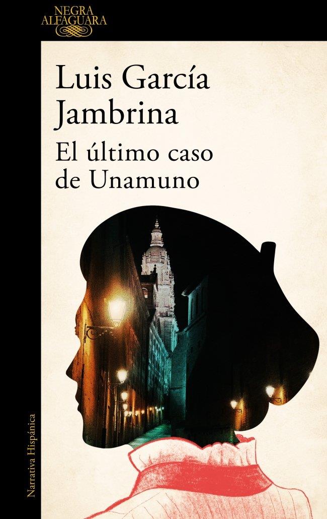 EL ÚLTIMO CASO DE UNAMUNO | 9788410496897 | GARCÍA JAMBRINA, LUIS