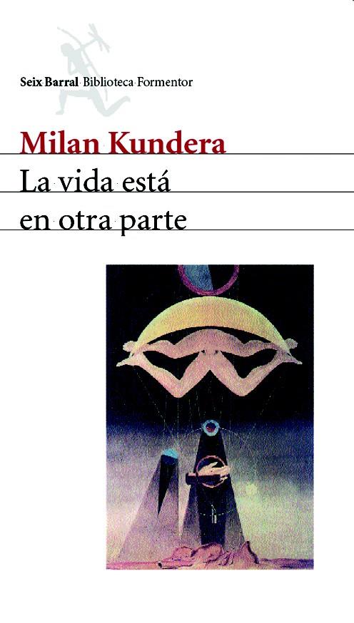 VIDA ESTÁ EN OTRA PARTE, LA | 9788432219757 | KUNDERA, MILAN