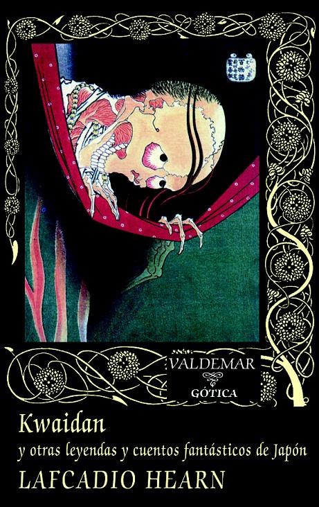 KWAIDAN Y OTRAS LEYENDAS Y CUENTOS FANTÁSTICOS DE JAPÓN | 9788477027959 | HEARN, LAFCADIO