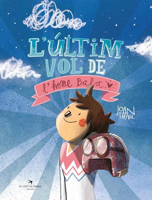 L'ÚLTIM VOL DE L'HOME BALA | 9788419747204 | TURU, JOAN
