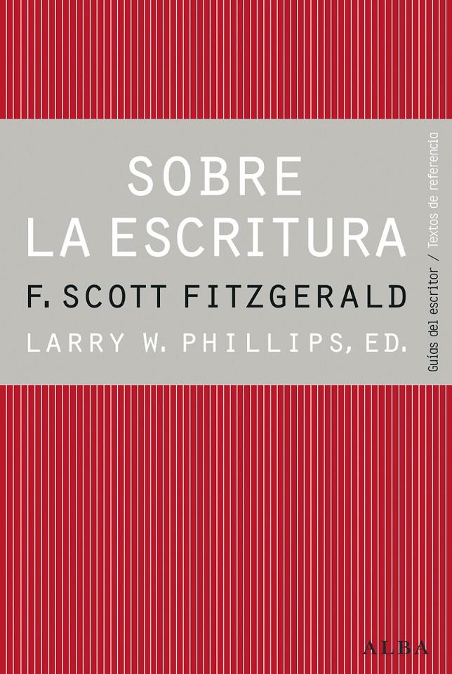 SOBRE LA ESCRITURA. FRANCIS SCOTT FITZGERALD | 9788490650417 | PHILLIPS, LARRY