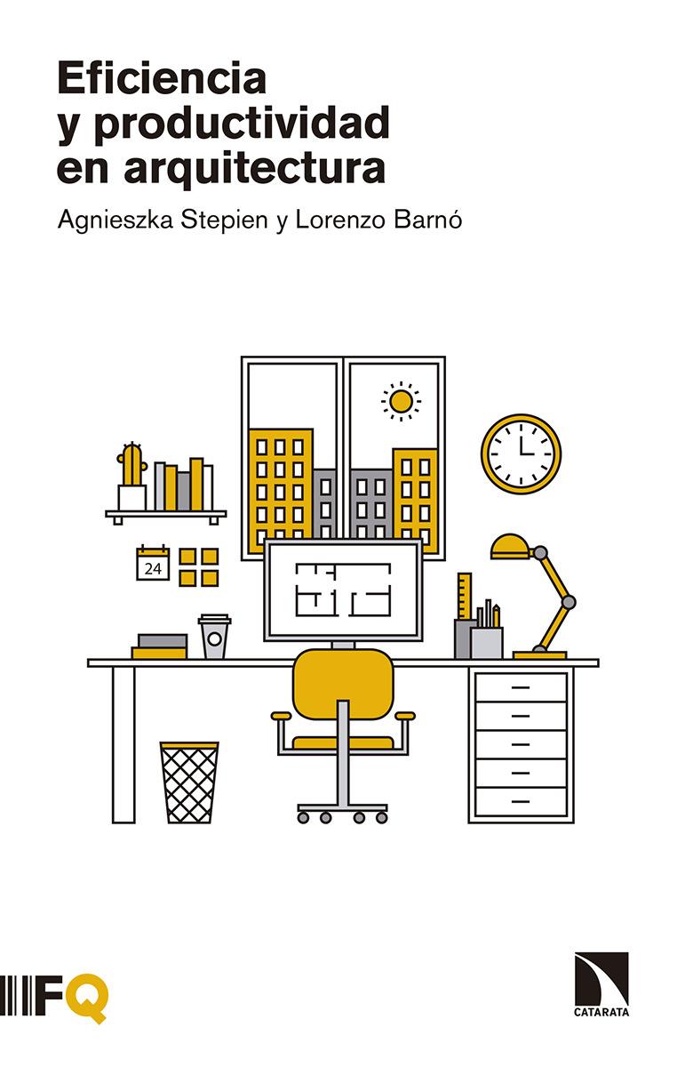 EFICIENCIA Y PRODUCTIVIDAD EN ARQUITECTURA | 9788490976524 | STEPIEN, AGNIESZKA / BARNÓ MARTÍNEZ, LORENZO