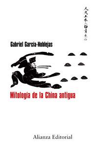 MITOLOGÍA DE LA CHINA ANTIGUA | 9788420682150 | GARCÍA-NOBLEJAS, GABRIEL