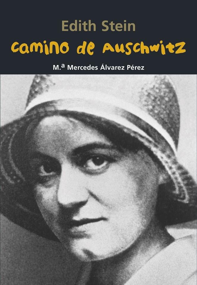 EDITH STEIN. CAMINO DE AUSCHWITZ | 9788421848074TA | ÁLVAREZ PÉREZ, MARÍA MERCEDES