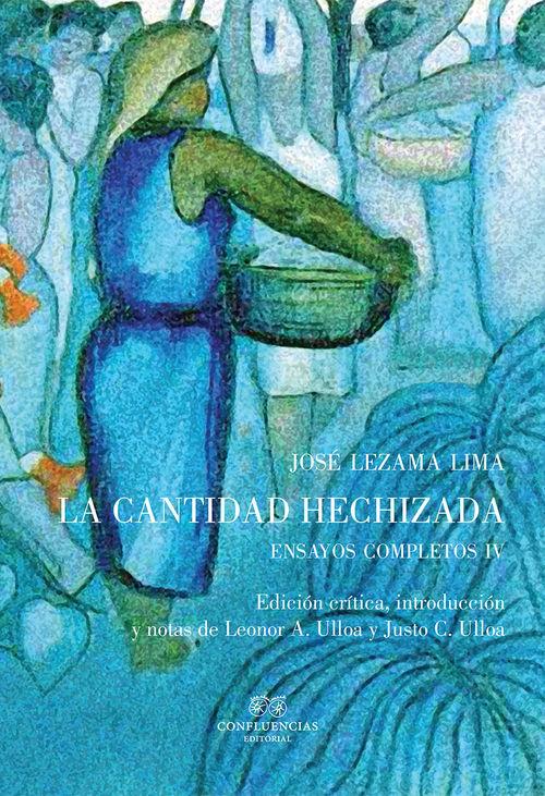 CANTIDAD HECHIZADA, LA | 9788494441394 | LEZAMA LIMA, JOSÉ