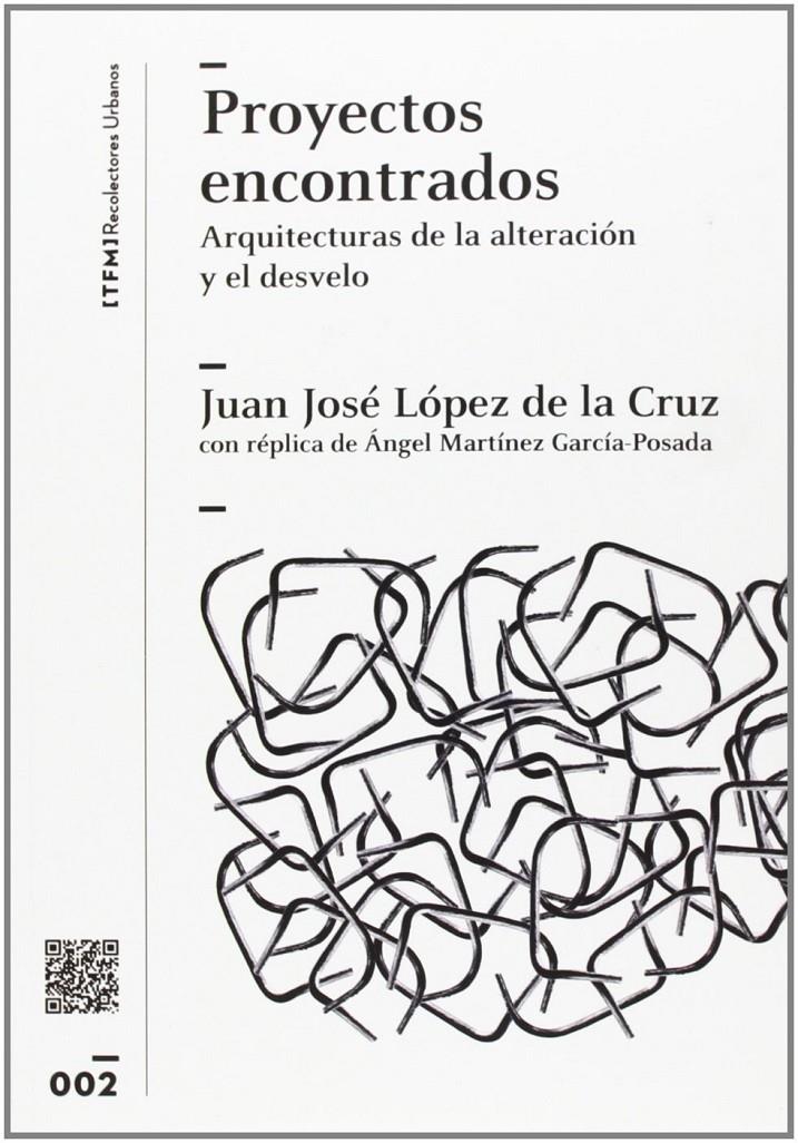 PROYECTOS ENCONTRADOS.  | 9788494019623TA | LÓPEZ DE LA CRUZ, JUAN JOSÉ / MARTÍNEZ GARCÍA-POSADA, ÁNGEL