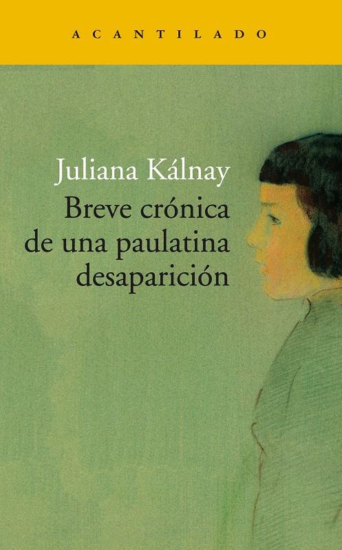 BREVE CRÓNICA DE UNA PAULATINA DESAPARICIÓN | 9788417902261 | KÁLNAY, JULIANA