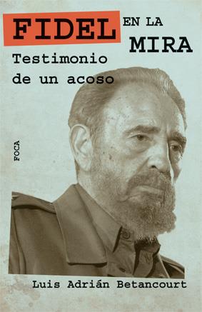 FIDEL EN LA MIRA | 9788496797352 | BETANCOURT, LUIS A.