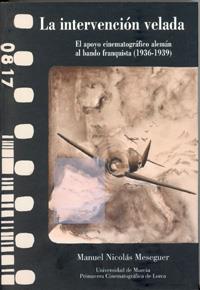 INTERVENCIÓN VELADA, LA. EL APOYO CINEMATOGRÁFICO ALEMÁN | 9788483714638 | MESEGUER, MANUEL NICOLÁS