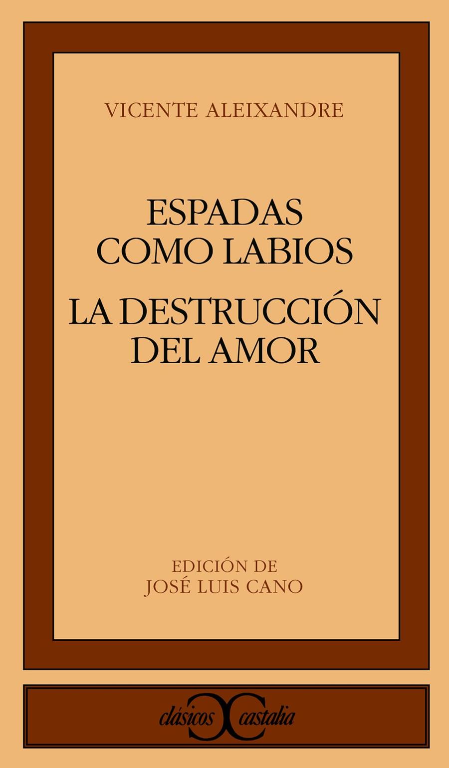 ESPADAS COMO LABIOS. LA DESTRUCCION O EL AMOR | 9788470390388 | ALEIXANDRE, VICENTE
