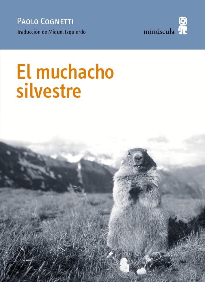 EL MUCHACHO SILVESTRE | 9788494675454TA | COGNETTI, PAOLO