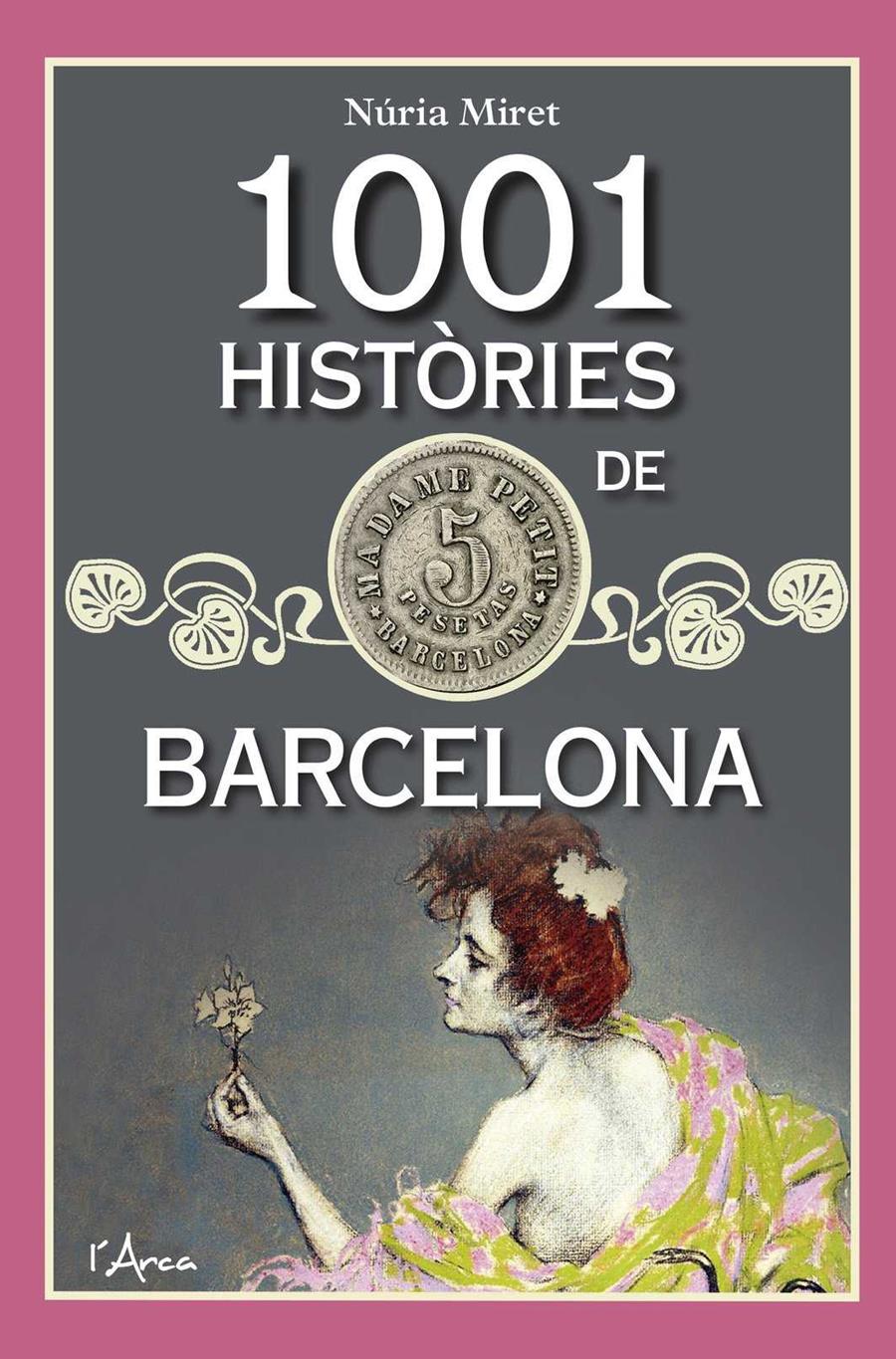 1001 HISTÒRIES DE BARCELONA | 9788494836435 | MIRET I ANTOLÍ, NÚRIA