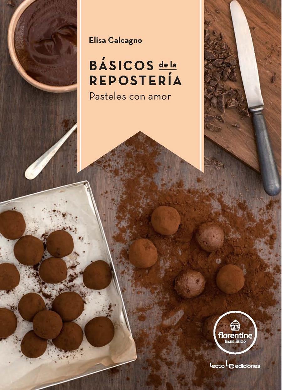 BÁSICOS DE LA REPOSTERÍA | 9788416012770TA | CALCAGNO, ELISA