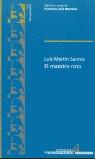LUIS MARTÍN SANTOS. EL MAESTRO ROTO | 9788487098376TA | MARTÍNEZ, FRANCISCO JOSÉ (ED.)