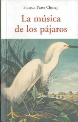 LA MÚSICA DE LOS PÁJAROS | 9788497166805 | CHEBEY, SIMEON PEASE