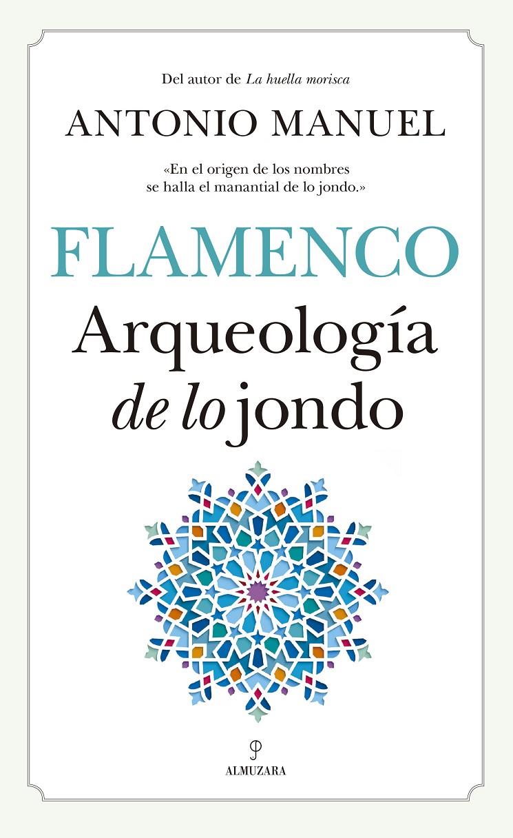 FLAMENCO. ARQUEOLOGÍA DE LO JONDO | 9788417418212 | MANUEL, ANTONIO