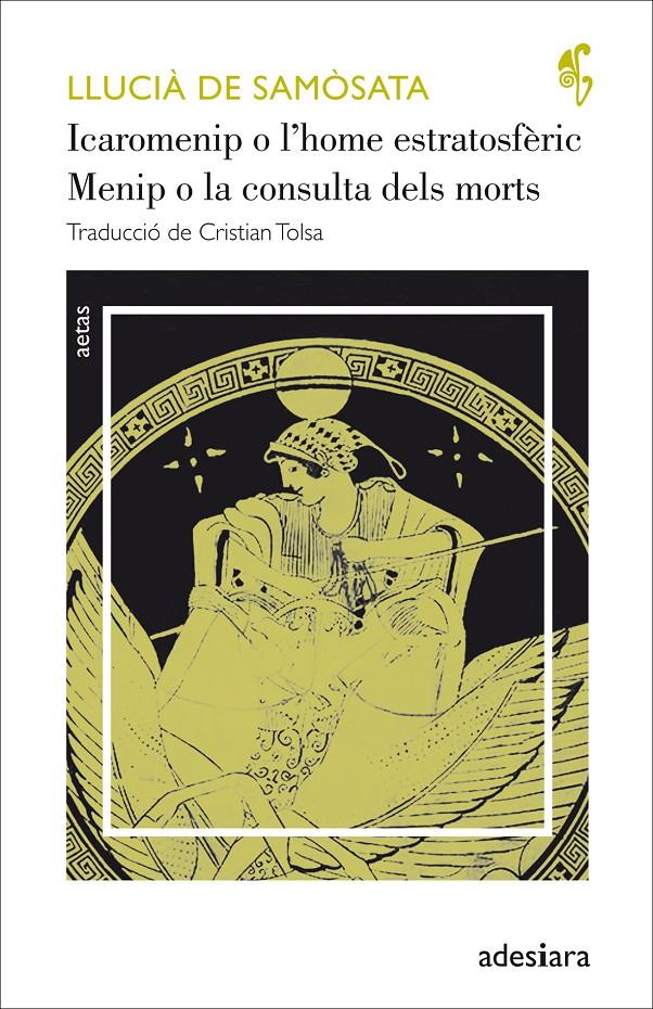 ICAROMENIP O L'HOME ESTRATOSFÈRIC / MENIP O LA CONSULTA DELS MORTS | 9788416948307 | LLUCIÀ DE SAMÒSATA