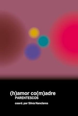 (H)AMOR CO(M)ADRES. PARENTESCOS | 9788419323682 | AAVV