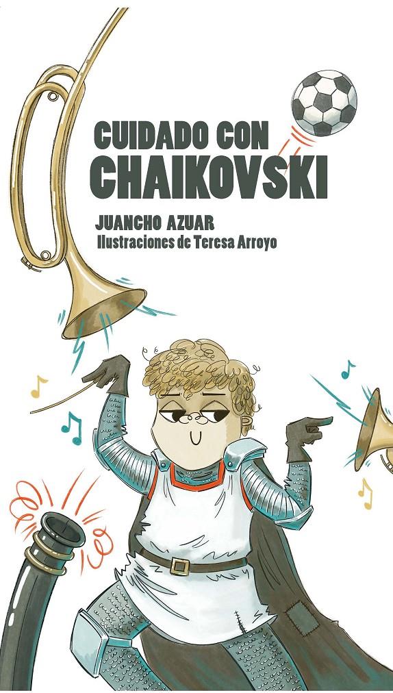 CUIDADO CON CHAIKOVSKI | 9788412452419 | AZUAR, JUANCHO