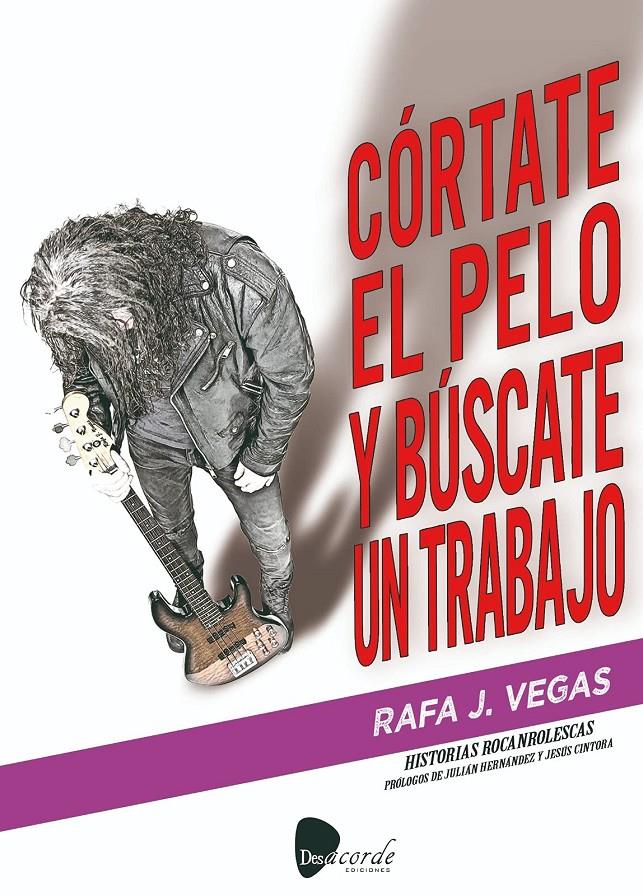 CÓRTATE EL PELO Y BÚSCATE UN TRABAJO | 9788412253436 | VEGAS, RAFA J.